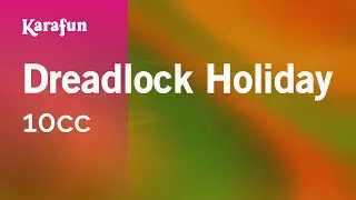 Dreadlock Holiday - 10cc | Karaoke Version | KaraFun