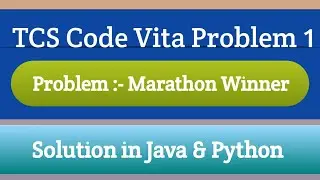 TCS Code Vita Problem 1 | Marathon Winner | TCS Code Vita Previous Question | Intellective Tech
