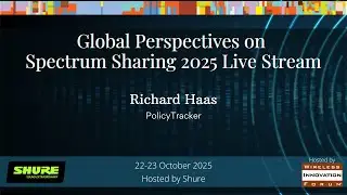2025 Global Perspectives on Spectrum Sharing, Richard Haas, PolicyTracker