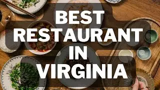 Top 8 Best Restaurants in Virginia 2025