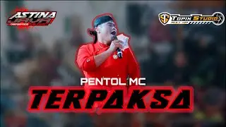 TERPAKSA - PENTOL MC // ASTINA JAVAMUSIK // TOPIX STUDIO // CISS AUDIO