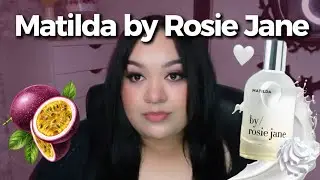 Обзор парфюма Matilda от Rosie Jane.