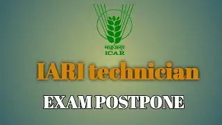 ICAR Technician Exam Postponed 2022/ ICAR Exam Date 2022/ICAR IARI Admit Card 2022/1CAR TECHNICIAN
