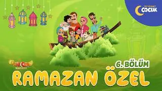 Cümbür Cemaat Kamptayız | 6. Bölüm | Ramazanın Gülü Güllaç | Ramazan Özel 🌙