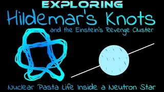 Nuclear Pasta Life Inside a Neutron Star: Hildemar's Knots and the Einstein's Revenge Cluster
