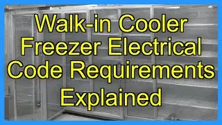 Walk-in Cooler Freezer Electrical Code Requirements Explained