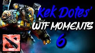 KEK DOTES' WTF MOMENTS 6