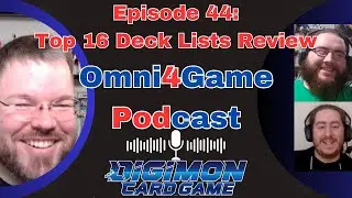 Omni4Game Podcast Ep. 44 Top 16 Deck Lists Review | Digimon Card Game | EX6 Infernal Ascension