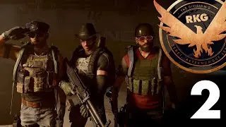 RKG Plays The Division &ndash; Ep. 2