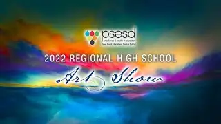 2022 PSESD Regional High School Art Show Video
