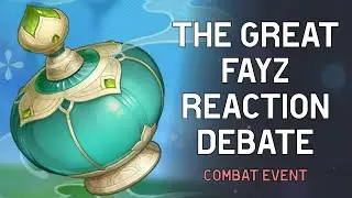 The Great Fayz Reaction Debate - Combat Event | Genshin Impact