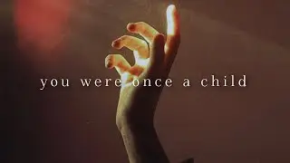 Elijah Siegler - you were once a child