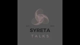 Syreta Talks Episode #5