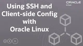 Using SSH and Client-side Config with Oracle Linux