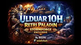ULDUAR 10H Exclusive Stormforge server Pala Retry