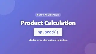 NumPy np.prod() Tutorial: Calculate Product of Array Elements | Python NumPy Aggregation