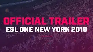 ESL One New York 2019 Official Trailer