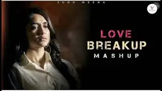 Loe Breakup Mashup | Mind Relaxing Songs | Lofi Songs Hindi | @BESTLO-FISONG-u4i