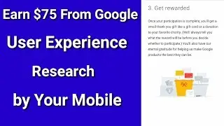 How to earn $75 every hour from Google user experience Research