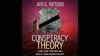 Conspiracy Theory by John G. Hartness | Full Audiobook