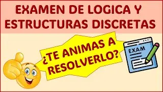 Examen especial de Lógica y Estructuras Discretas