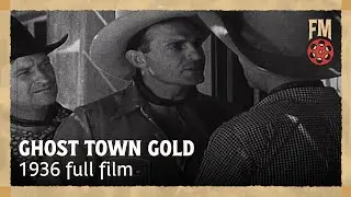 Ghost Town Gold (1936) | Full Western Film | Robert Livingston | Ray Corrigan