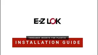 How to Install E-Z Lok Inserts for Plastic