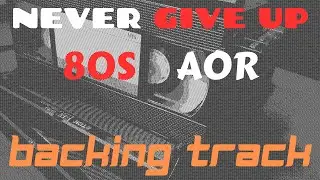 80s AOR Backing Track (Never give up)