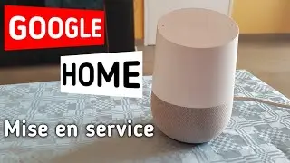 Google Home France Mise en service / Installation