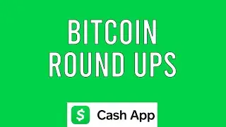 Cash App Bitcoin Round Ups Explained