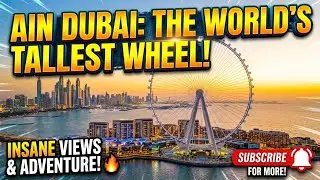 Seeing Dubai Like Never Before | Ain Dubai