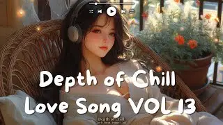 Voice Notes I Never Sent-A Lo fi Love Story-Lo fi to Feel Warm Inside-Relaxing Chill Love Songs List
