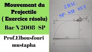 2 bac - Mouvement du projectile (exercice résolu) - تمرين في حركة القذيفة