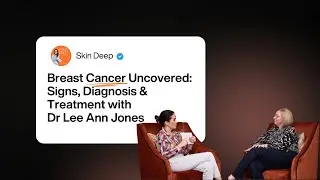 Breast Cancer Uncovered: Signs, Diagnosis & Treatment with Dr Lee Ann Jones