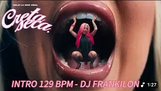Yailin la Mas Viral - Creta Seca - INTRO 129 BPM - DJ FRANKILON