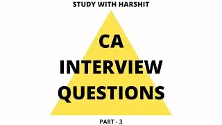 CA INTERVIEW QUESTIONS // CHARTERED ACCOUNTANT INTERVIEW QUESTIONS // PART 3