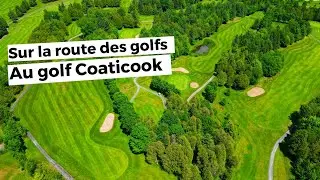 📽 Épisode 5 Sur la route des golfs  au Club de Golf Coaticook