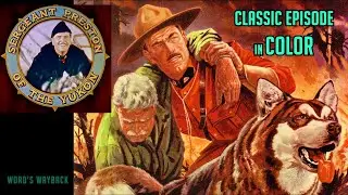 SGT PRESTON OF THE YUKON! Full HD Color Episode! TV CLASSIC! 