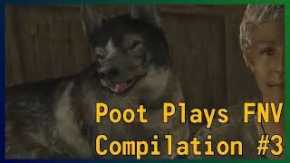 Poot Plays (modded) Fallout New Vegas - Compilation 3 (loud audio warning)