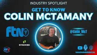 Get to Know Colin McTamany From FTN - Fantasy Football Unlimited Podcast