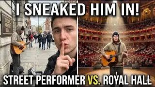 I Sneaked a Street Performer into the Royal Albert Hall!
