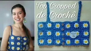 Passo a Passo - Top Cropped de Crochê Squares Florzinha TAM/M