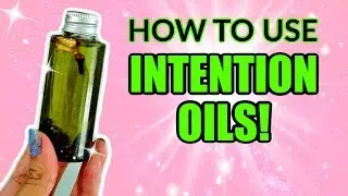 🌿 5 WAYS TO USE INTENTION OILS 🔮 ATTRACT MONEY, LOVE, PROTECTION & MORE 🌿