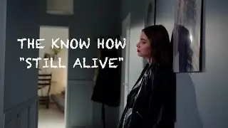 The Know How - Still Alive (Official Music Video)