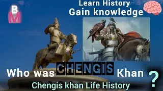 Chengis khan Life History | Mongolia empire | BM HISTORY