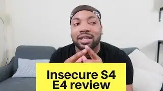 HBO's Insecure Season 4, Episode 4|  Review