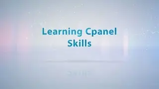 Learning Cpanel Skills