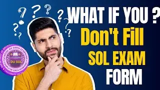 DU SOL WHAT IF YOU MISS DEC 2025 EXAM FORM SEMESTER 3/5/7 AND EX STUDENT ER EXAM FORM