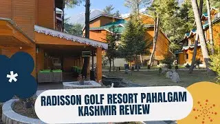 Top Luxury Resort in Pahalgam | Radisson Blu Golf Resort Full Tour 2025