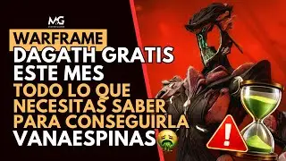 🔥 WARFRAME | DAGATH GRATIS ESTA SEMANA | Todo lo que necesitas saber para poder reclamarla 🔥